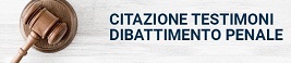 Citazione Testimoni Dibattimento Penale